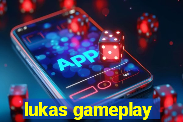 lukas gameplay